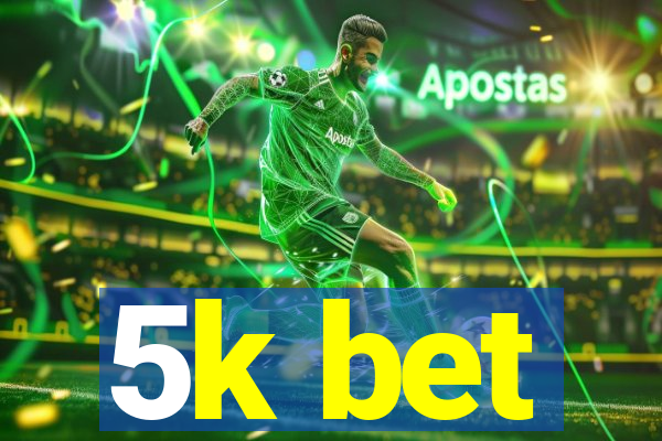 5k bet